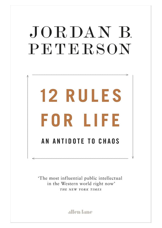 12 Rules for Life – An Antidote to Chaos