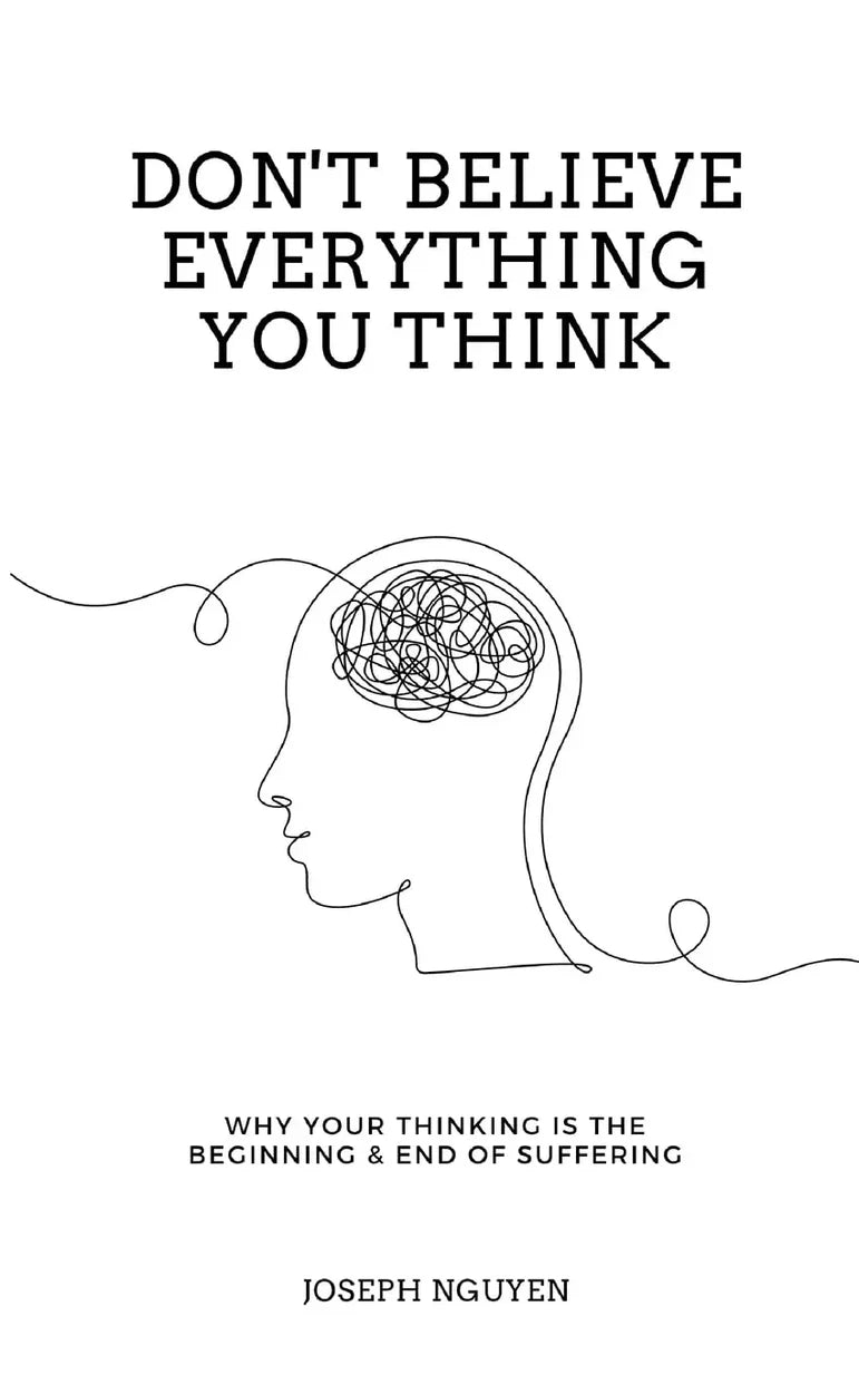 Don’t Believe Everything You Think