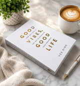 Good Vibes, Good Life