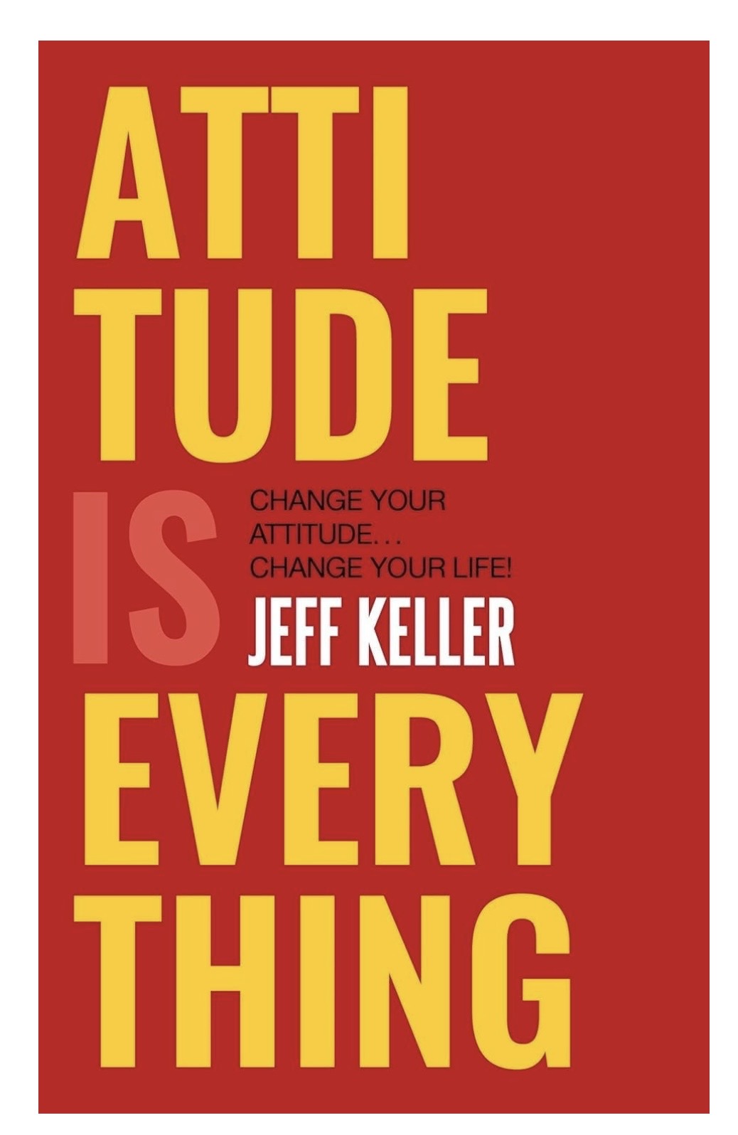 Attitude Is Everything – Jeff Keller