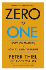 Zero to One – Peter Thiel with Blake Masters
