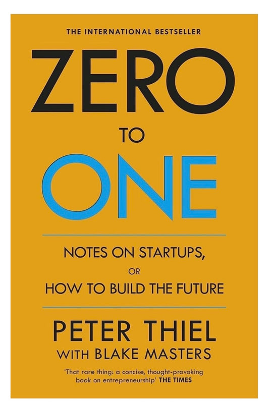 Zero to One – Peter Thiel with Blake Masters