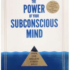 The Power of Your Subconscious Mind by Dr. Joseph Murphy