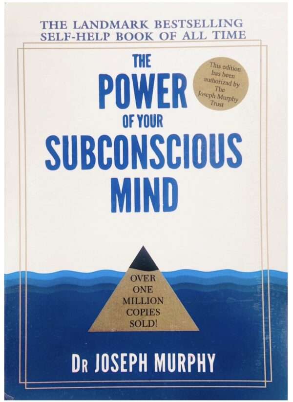 The Power of Your Subconscious Mind by Dr. Joseph Murphy