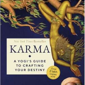 Karma: A Yogi's Guide to Crafting Your Destiny