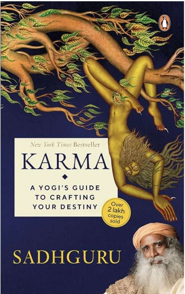 Karma: A Yogi's Guide to Crafting Your Destiny